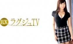259LUXU-581 ラグジュTV 556